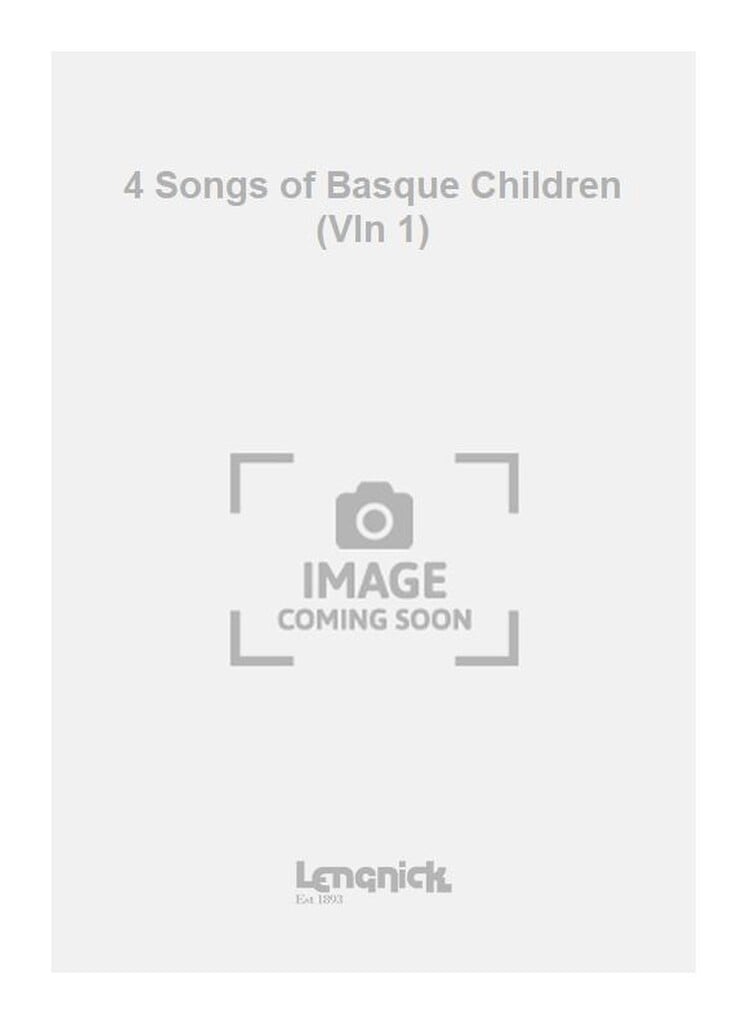 4 Songs of Basque Children (Vln 1)